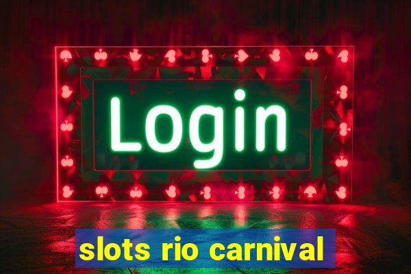 slots rio carnival